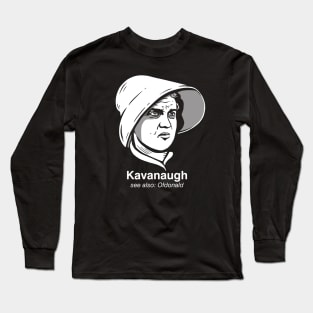 Brett Kavanaugh Protest, Handmaid Long Sleeve T-Shirt